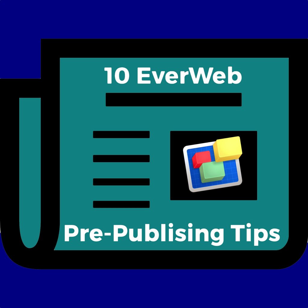 10 EverWeb Pre-Publishing Tips