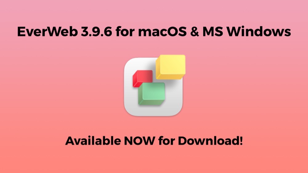 EverWeb 3.9.6 for macOS and Microsoft Windows is available now!